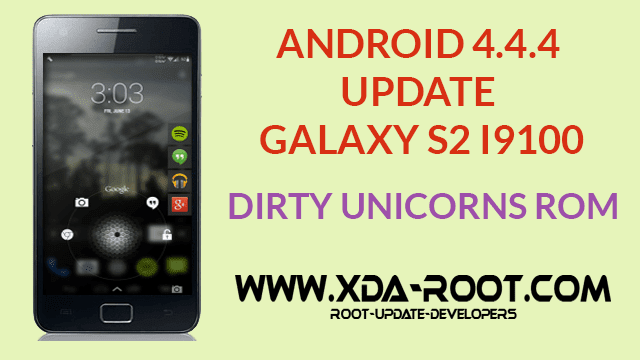 android 4.4.2 dirty unicorns rom for galaxy s2 i9100